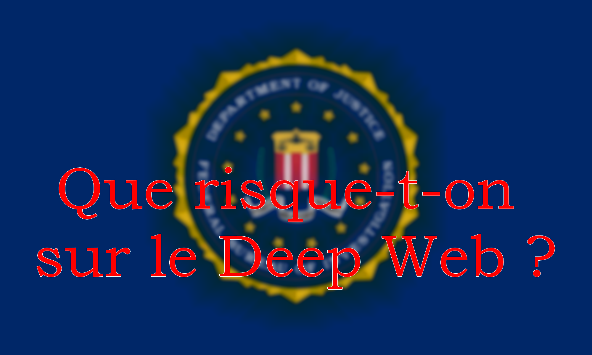 Risques du Deep Web